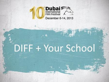 DIFF + Your School. Yes Film Is… Entertaining Fun Light-hearted Imaginative Magical.