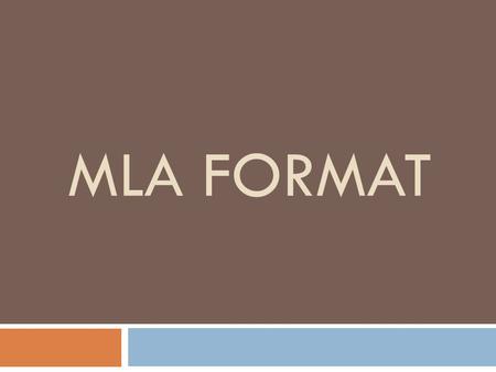 MLA FORMAT. Research Paper  Print on plain white paper.  Double Space, Times New Roman, Size 12 Font  1 inch margins  Header  Upper right hand corner.