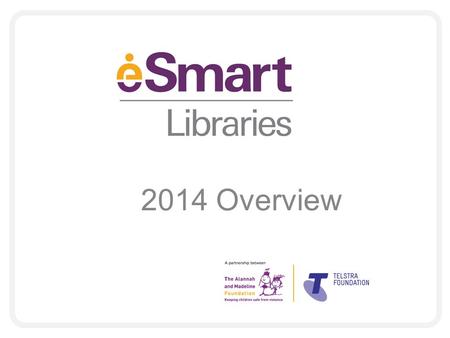 2014 Overview. August 2012 Partnership launch Sept – Dec 2012 Design and development Jan 2013 P ilot launched Sept-Oct 2013 Libraries working through.