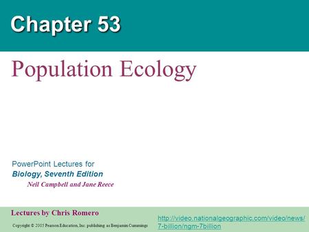 Copyright © 2005 Pearson Education, Inc. publishing as Benjamin Cummings PowerPoint Lectures for Biology, Seventh Edition Neil Campbell and Jane Reece.