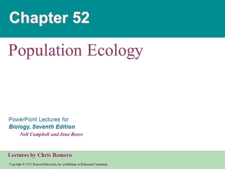 Copyright © 2005 Pearson Education, Inc. publishing as Benjamin Cummings PowerPoint Lectures for Biology, Seventh Edition Neil Campbell and Jane Reece.