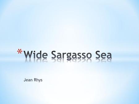 Jean Rhys. * Antoinette's story begins when she is a young girl in early nineteenth- century Jamaica. The white daughter of ex-slave owners, she lives.