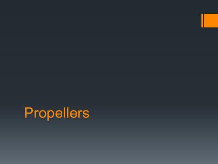 Propellers. Helicopter Propellers  Helicopters, with their horizontal propeller called a rotor, do not require forward propulsion.  Each of the long,