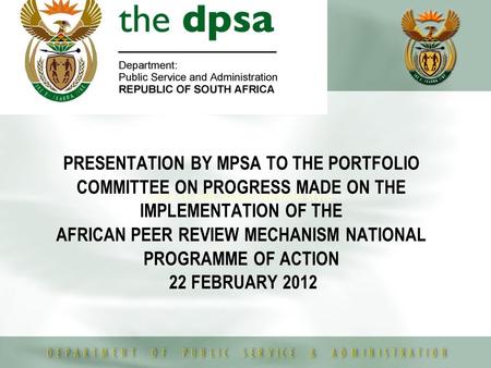 Click to edit Master subtitle style PRESENTATION BY MPSA TO THE PORTFOLIO COMMITTEE ON PROGRESS MADE ON THE IMPLEMENTATION OF THE AFRICAN PEER REVIEW MECHANISM.