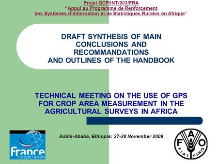 Projet GCP/INT/903/FRA ‘‘Appui au Programme de Renforcement des Systèmes d’Information et de Statistiques Rurales en Afrique’’ DRAFT SYNTHESIS OF MAIN.