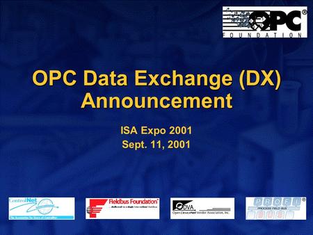 OPC Data Exchange (DX) Announcement ISA Expo 2001 Sept. 11, 2001.