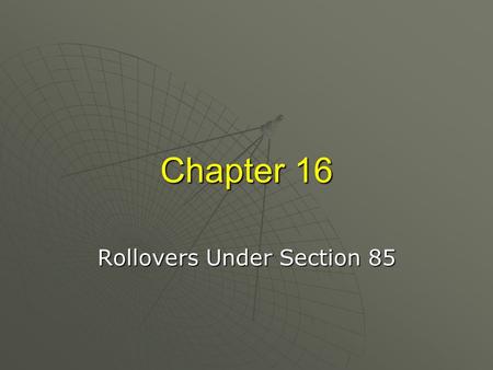 Rollovers Under Section 85