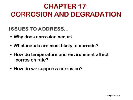 CHAPTER 17: CORROSION AND DEGRADATION