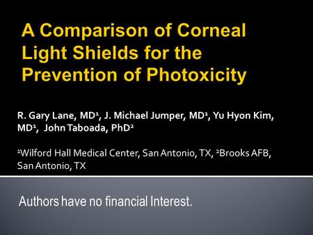 R. Gary Lane, MD 1, J. Michael Jumper, MD 1, Yu Hyon Kim, MD 1, John Taboada, PhD 2 1 Wilford Hall Medical Center, San Antonio, TX, 2 Brooks AFB, San Antonio,