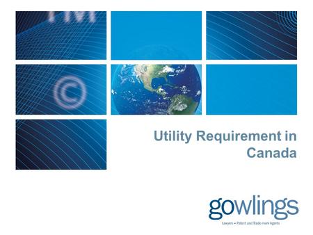 Utility Requirement in Canada. 2 Section 2 of the Patent Act: “invention” means any new and useful art, process, machine, manufacture or composition of.