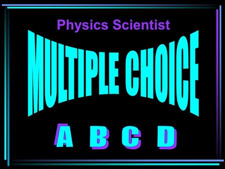 Physics Scientist FRICTION GRAVITY ANTI-GRAVITY MAGNETISM If you are going to a playground and decide to send one of your cars down the slide what force.