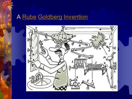 A Rube Goldberg Invention