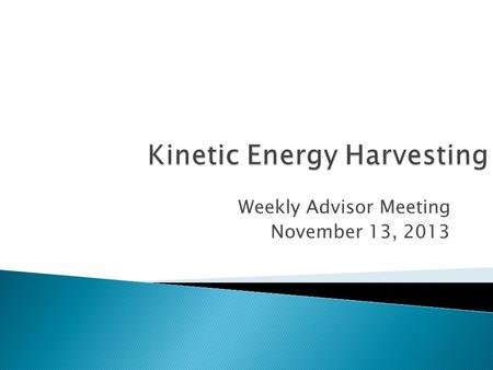 Weekly Advisor Meeting November 13, 2013.  Basic LED visual indicator circuit designed ◦ Red (>1.65V) ◦ Yellow (>2.25V, >2.35V) ◦ Green (>2.45V, >2.55V)