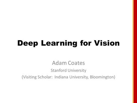 Deep Learning for Vision