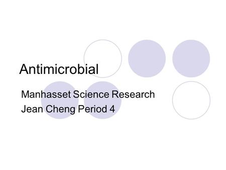 Antimicrobial Manhasset Science Research Jean Cheng Period 4.