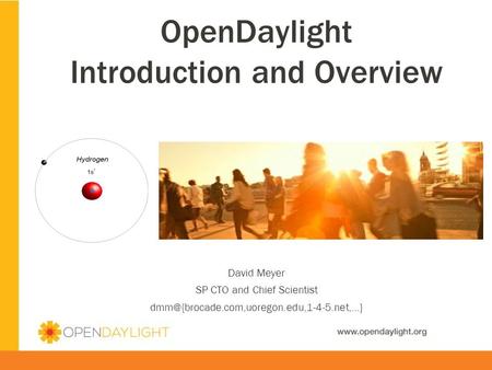 OpenDaylight Introduction and Overview David Meyer SP CTO and Chief Scientist