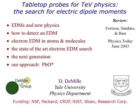 Funding: NSF, Packard, CRDF, NIST, Sloan, Research Corp.