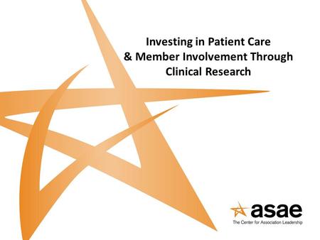 Investing in Patient Care & Member Involvement Through Clinical Research.