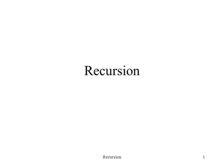 Recursion1. 2 What kind of problem is “recursive”? same Recursive problems are those problems where in order to solve the original problem you have to.