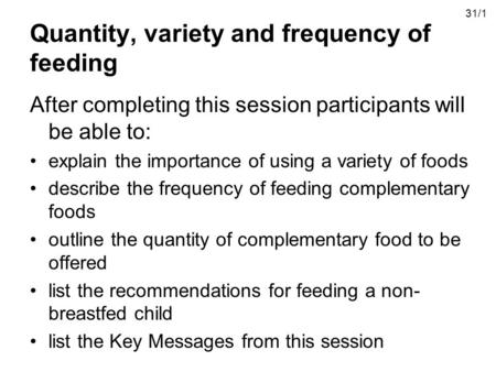 Quantity, variety and frequency of feeding