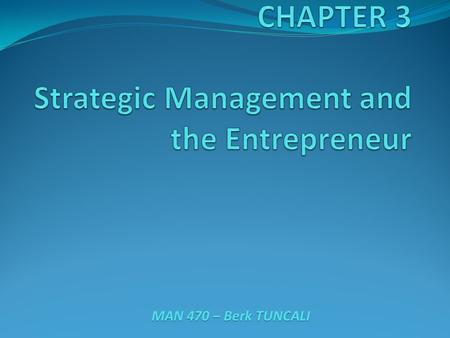 CHAPTER 3 Strategic Management and the Entrepreneur