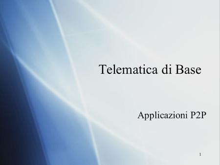 1 Telematica di Base Applicazioni P2P. 2 The Peer-to-Peer System Architecture  peer-to-peer is a network architecture where computer resources and services.