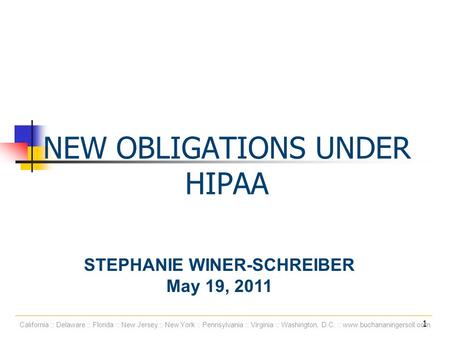 California :: Delaware :: Florida :: New Jersey :: New York :: Pennsylvania :: Virginia :: Washington, D.C. :: www.buchananingersoll.com 1 NEW OBLIGATIONS.