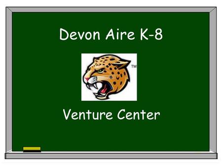 Devon Aire K-8 Venture Center.