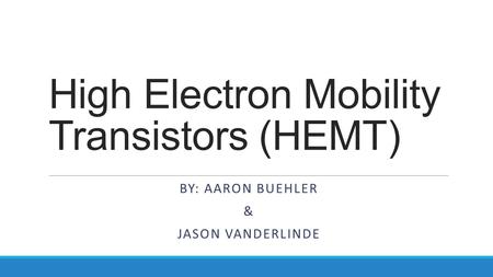 High Electron Mobility Transistors (HEMT)