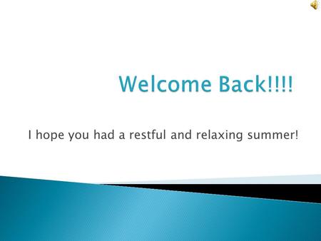 I hope you had a restful and relaxing summer!.  Teresa Ambler, food service  Karn Bates, crossing guard  Patricia Bourget, phy. ed. teacher  Bonnie.