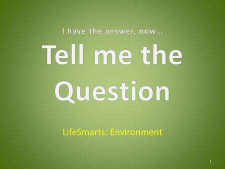 LifeSmarts: Environment 1. 11111 22222 33333 44444 55555 2.