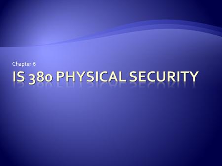 Chapter 6.  Natural environmental threats  Supply system threats  Manmade threats  Politically motivated threats.