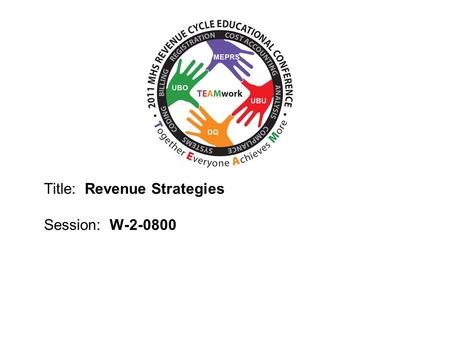 2010 UBO/UBU Conference Title: Revenue Strategies Session: W-2-0800.