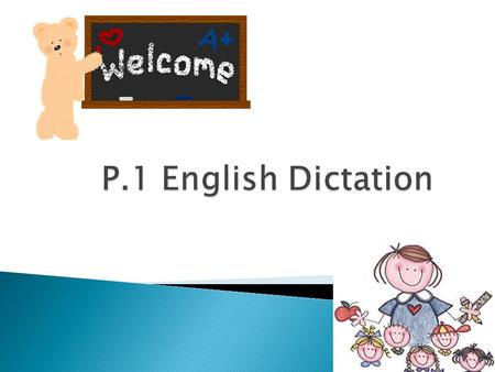  To be held on Day 4 of each cycle  Frequency (per year) – 16 times 4 times before Assessment 1 (Best 3 dictations for formative assessment) 5 times.