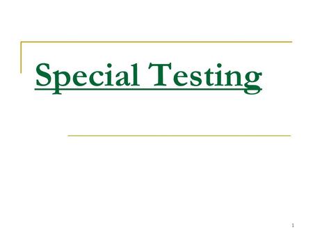 1 Special Testing. 2 Site of Lesion Cochlear—sensory Nerve—neural (retrocochlear) Reliability vs. validity.