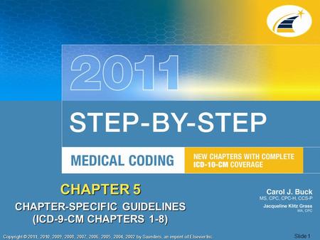 Copyright © 2011, 2010, 2009, 2008, 2007, 2006, 2005, 2004, 2002 by Saunders, an imprint of Elsevier Inc. Slide 1 CHAPTER 5 CHAPTER-SPECIFIC GUIDELINES.