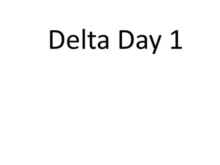 Delta Day 1. High Voltage VCB Switch Open High Voltage VCB Switch Open.