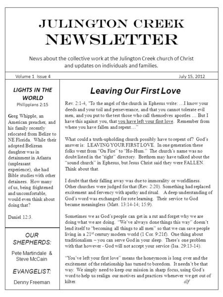 Julington Creek NEWSLETTER News about the collective work at the Julington Creek church of Christ and updates on individuals and families. Volume 1 Issue.