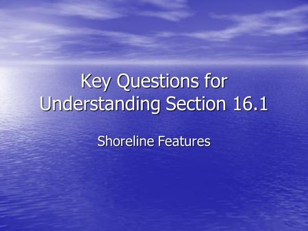 Key Questions for Understanding Section 16.1