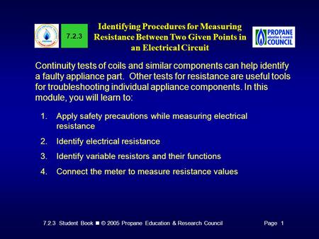 7.2.3 Student Book © 2005 Propane Education & Research CouncilPage 1 7.2.3 Identifying Procedures for Measuring Resistance Between Two Given Points in.