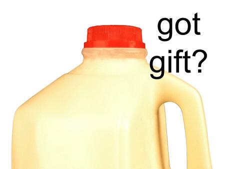 Got gift?. 3 Standards 1.________________________ 2. ________________________ 3.________________________ All are called, some are gifted Jesus said, greater.