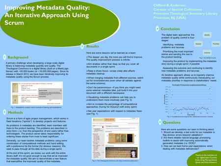 Improving Metadata Quality: An Iterative Approach Using Scrum A primary challenge when developing a large scale digital library is balancing metadata quantity.