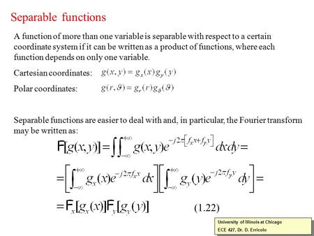 Separable functions University of Illinois at Chicago ECE 427, Dr. D. Erricolo University of Illinois at Chicago ECE 427, Dr. D. Erricolo A function of.