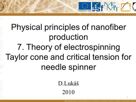 Physical principles of nanofiber production 7