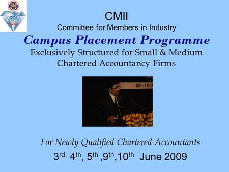 CMII Committee for Members in Industry Campus Placement Programme Exclusively Structured for Small & Medium Chartered Accountancy Firms For Newly Qualified.