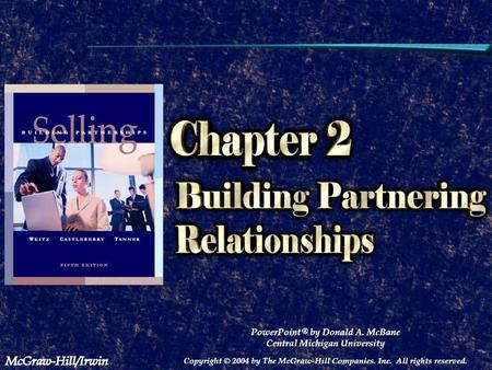 2 - 1 Chapter 2 Chapter 2 Questions answered Evolution of selling Types of relationships Relationship characteristics Developing relationships Relationship.