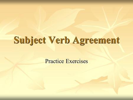 Subject Verb Agreement Practice Exercises. Click on the Correct Verb One of the cars in the parking lot ( h h h h h aaaa ssss h h h h h aaaa vvvv eeee.