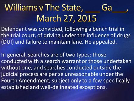 Defendant was convicted, following a bench trial in the trial court, of driving under the influence of drugs (DUI) and failure to maintain lane. He appealed.