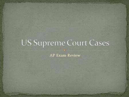 AP Exam Review. Chief Justice John Marshall Appointed by President John Adams Turned the US Supreme Court into a coequal branch of the federal government;