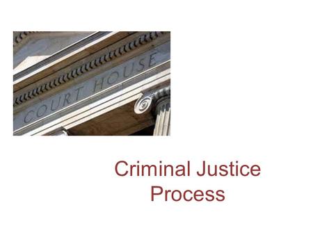 Criminal Justice Process